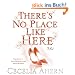 THERE'S NO PLACE LIKE HERE