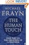 The Human Touch : Our Part in the Creation of a Universe