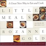 Little Meals: A Great New Way to Eat and Cook Rozanne Gold
