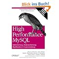High Performance MySQL. Optimierung, Datensicherung, Replikation & Lastverteilung