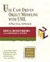 Use Case Driven Object Modeling with UML : A Practical Approach (Addison-Wesley Object Technology Series)