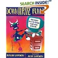 DownWRITE Funny: Using students' love of the ridiculous to teach serious writing skills