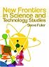New Frontiers in Science and Technology Studies