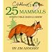 Crinkleroot's 25 Mammals Every Child Should Know