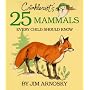 Crinkleroot's 25 Mammals Every Child Should Know