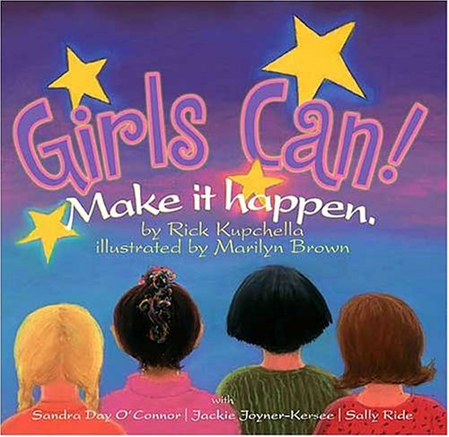 Girls Can!: Make It Happen.