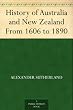 History of Australia and New Zealand From 1606 to 1890