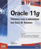 Oracle 11g - Entra�nez-vous � administrer une base de donn�es