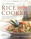 The Ultimate Rice Cooker Cookbook: 250 No-Fail Recipes for Pilafs, Risottos, Polenta, Chilis, Soups, Porridges, Puddings and More, from Start to Finish in Your Rice Cooker
