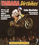 Yamaha dirtbikes: All off-road, motocross, enduro, and dual-purpose motorcycles, both two and four-stroke : 1968 onwards (Osprey collector s library)