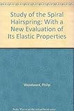 A study of the spiral hairspring : with a new evaluation of its elastic properties