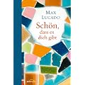 Sch�n, dass es dich gibt