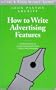 How to Write Advertising Features Pb (Writers' Guides)