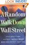 A Random Walk Down Wall Street: The Best and Latest Investment Advice Money Can Buy