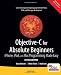 Objective-C for Absolute Beginners: iPhone, iPad and Mac Programming Made Easy (For Absolute Beginners Apress)