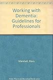 Working with dementia : guidelines for professionals