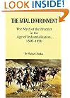 The Fatal Environment: The Myth of the Frontier in the Age of Industrialization, 1800-1890