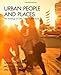 Urban People and Places: The Sociology of Cities, Suburbs, and Towns