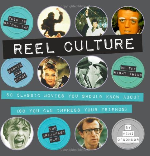 reel culture 50 movies you should know about so you can impress your friends