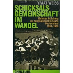Schicksalsgemeinschaft im Wandel. J�dische Erziehung im nationalsozialistischen Deutschland