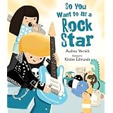 So You Want to Be a Rock Star