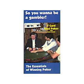 7 (Seven) Card Stud Poker: So you wanna be a gambler - The essentials of winning poker [VHS]