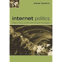 Internet Politics: States, Citizens, and New Communication Technologies