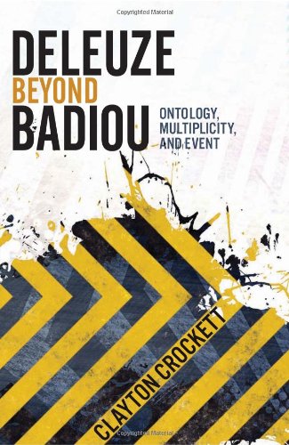 Deleuze Beyond Badiou: Ontology, Multiplicity, and Event (Insurrections: Critical Studies in Religion, Politics, and Culture)