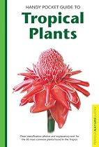 Handy Pocket Guide to Tropical Plants (Periplus Nature Guides)