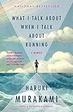 What I Talk About When I Talk About Running (Vintage International)