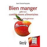 Bien manger grace aux combinaisons alimentairespar Jean-Claude Reygade