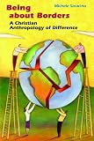 Being About Borders: A Christian Anthropology of Difference