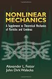 Buy : Nonlinear Mechanics: A Supplement to Theoretical Mechanics of Particles and Continua (Dover Books on Physics)