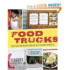 Food Trucks: Stories and Recipes from America's Best Kitchens on Wheels