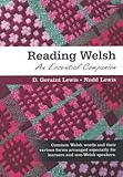 Reading Welsh : An Essential Companion : Common Welsh words in all their various forms (mutated, inflected, infixed, etc.)