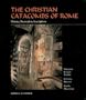 The Christian Catacombs of Rome: History, Decoration, Inscriptions