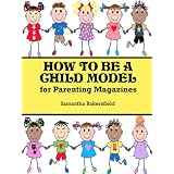 How To Be A Child Model For Parenting Magazines ~ Samantha Bakersfield