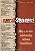 Financial Statements: A Step-By-Step Guide to Understanding and Creating Financial Reports