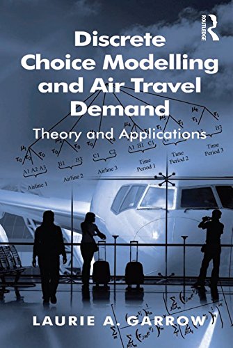 Discrete Choice Modelling and Air Travel Demand: Theory and Applications
