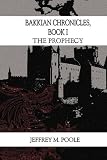 Bakkian Chronicles, Book I: The Prophecy
