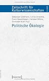 Politische &Ouml;kologie: Zeitschrift f&uuml;r Kulturwissenschaften, Heft 2/2009 - 
