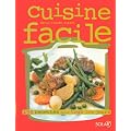 Cuisine facile : 450 recettes pour tous les jours