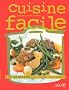 Cuisine facile : 450 recettes pour tous les jours