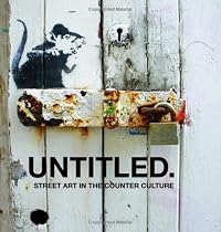 Untitled: Street Art in the Counter Culture