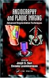Angiography and Plaque Imaging: Advanced Segmentation Techniques