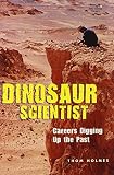 Dinosaur Scientist: Careers Digging Up the Past (Wild Science Careers)