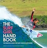 The Surf Girl Handbook: The Essential Guide for Surf Chicks Everywhere