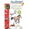 Apprendre � dessiner les chevaux : Plus de 200 mod�les