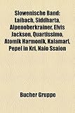Slowenische Band: Laibach, Siddharta, Alpenoberkrainer, Elvis Jackson, Quartissimo, Atomik Harmonik, Kalamari, Pepel in Kri, Naio Ssaion-