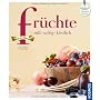 Fr�chte - s��, saftig, k�stlich von Rose Marie Donhauser